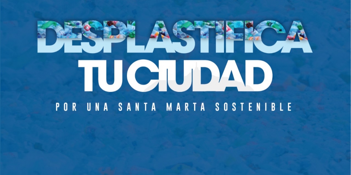 Alcaldía de Santa Marta 'Desplastifica tu ciudad' se presentará durante una jornada de limpieza de playas y ríos.