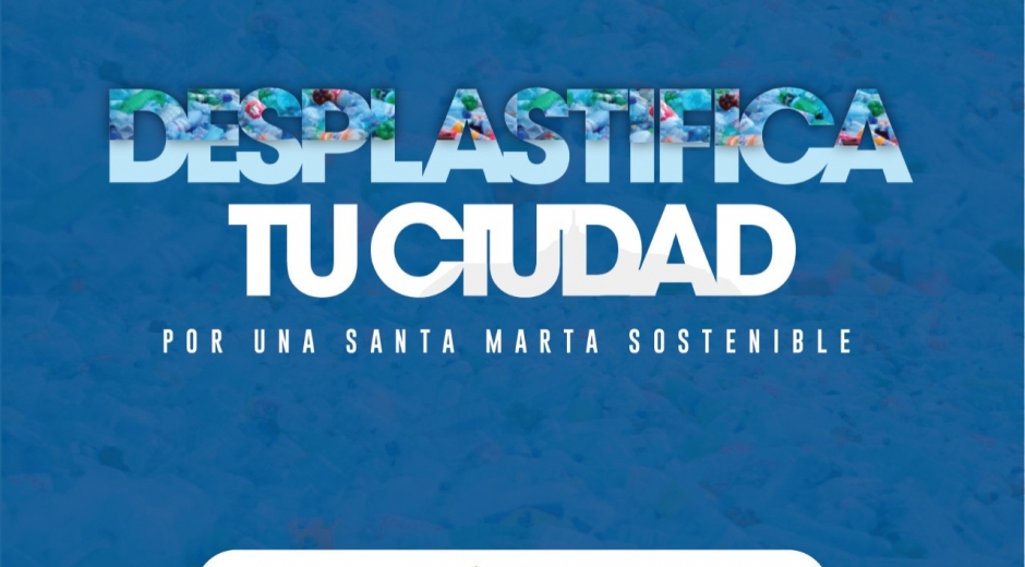 Alcaldía de Santa Marta 'Desplastifica tu ciudad' se presentará durante una jornada de limpieza de playas y ríos.