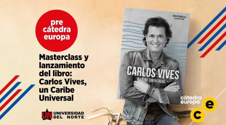 Uninorte le otorgará ‘Doctorado Honoris Causa’ a Carlos Vives en el evento Catedra Europa